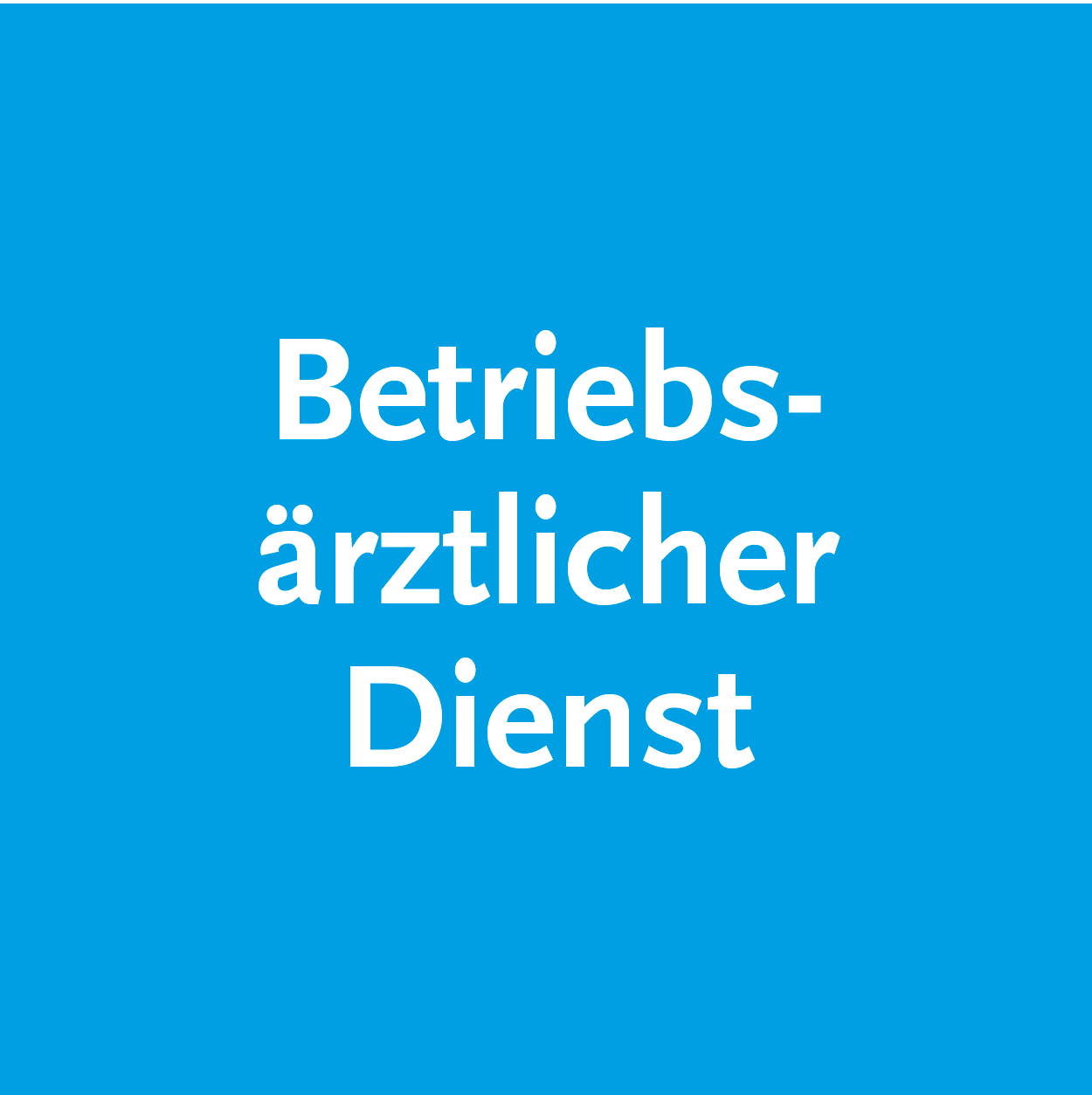 Betriebsärztlicher Dienst